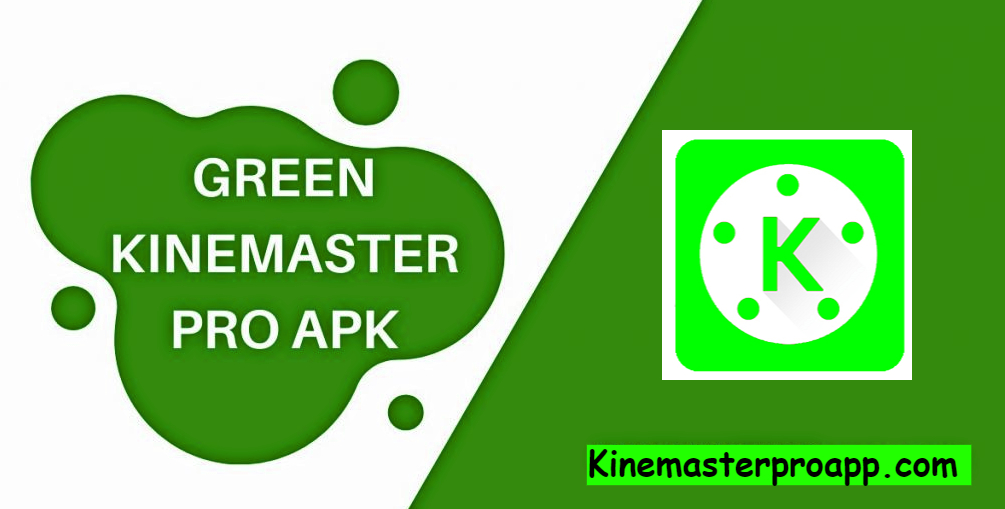 Kinemaster green apk