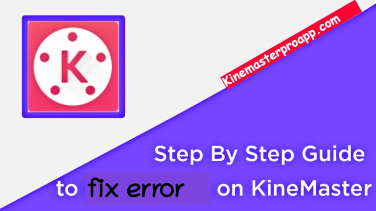 how to fix kinemaster error