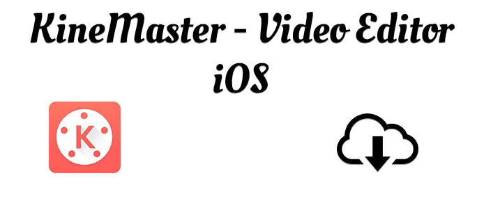 Kinemaster MOD APK for iOS 20 (2023) (Premium Unlocked) Free
